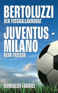 bokomslag Bertoluzzi - Juventus - Milano