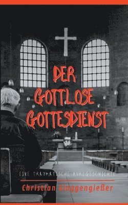 bokomslag Der gottlose Gottesdienst