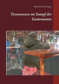 bokomslag Tresenwesen im Sumpf der Gastronomie
