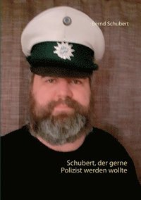 bokomslag Schubert, der gerne Polizist werden wollte