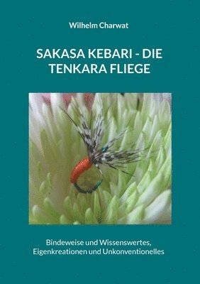 Wilhelm Charwat - Sakasa Kebari - Die Tenkara Fliege, Häftad