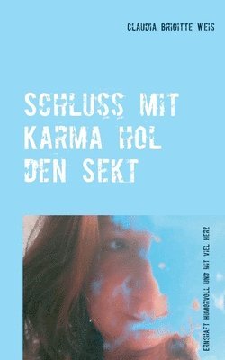 bokomslag Schluss mit Karma hol den Sekt