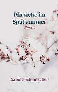 bokomslag Pfirsiche im Spätsommer