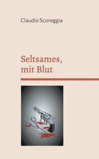 bokomslag Seltsames, mit Blut