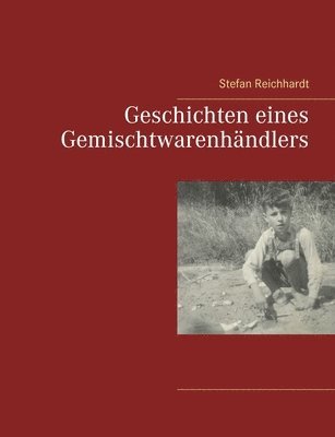 Stefan Reichhardt - Geschichten eines Gemischtwarenhändlers, Häftad