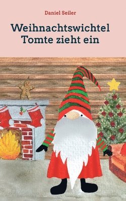 bokomslag Weihnachtswichtel Tomte zieht ein