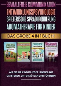 bokomslag Gewaltfreie Kommunikation Entwicklungspsychologie Spielerische Sprachfrderung Aromatherapie fr Kinder