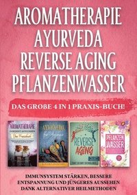 bokomslag Aromatherapie Ayurveda Reverse Aging Pflanzenwasser