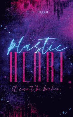 S H Roxx, S. H. Roxx - Plastic Heart, Häftad