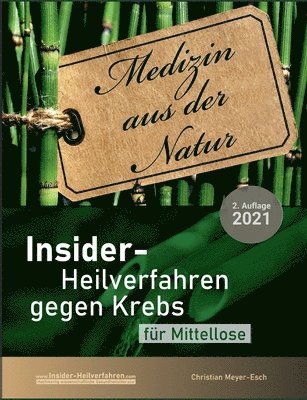 Insider-Heilverfahren gegen Krebs für Mittellose (2. Auflage 2021)