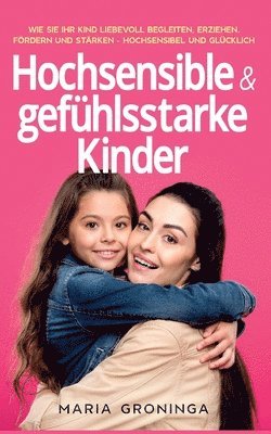 bokomslag Hochsensible & gefhlsstarke Kinder