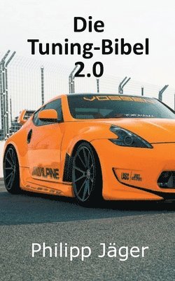 Philipp Jäger - Tuning-Bibel 2.0, Häftad