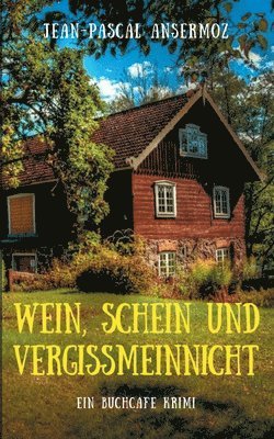 Wein, Schein und Vergissmeinnicht