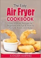 bokomslag The Easy Air Fryer Cookbook