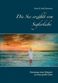 bokomslag Die See erzahlt von Seglerliebe