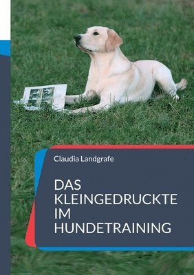 Kleingedruckte im Hundetraining 1