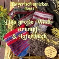 Theresia Ostendorfer - Das große Wadlstrumpf- und Loferlbuch, Häftad