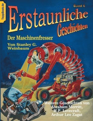 Stanley G Weinbaum, Abraham Merritt, Arthur Leo Zagat, Stanley G. Weinbaum, H. P. Lovecraft, Klaus-Dieter Sedlacek - Maschinenfresser, Häftad