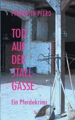 Tod auf der Stallgasse