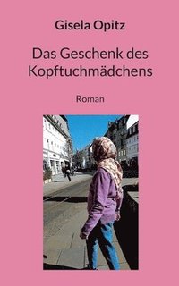 bokomslag Das Geschenk des Kopftuchmdchens