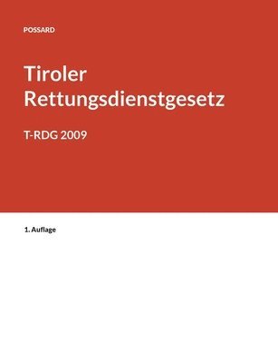 Kurzkommentar zum Tiroler Rettungsdienstgesetz 1
