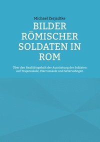 bokomslag Bilder rmischer Soldaten in Rom