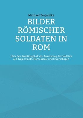 bokomslag Bilder römischer Soldaten in Rom