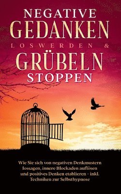 bokomslag Negative Gedanken loswerden & Grübeln stoppen