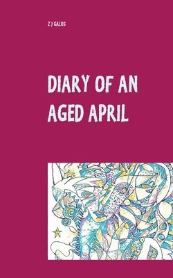 bokomslag Diary of an Aged April