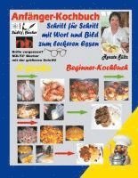 Anfänger-Kochbuch - Schritt für Schritt mit Wort und Bild zum leckeren Essen - Beginner-Kochbuch 1