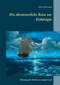 bokomslag abenteuerliche Reise zur Eiskönigin