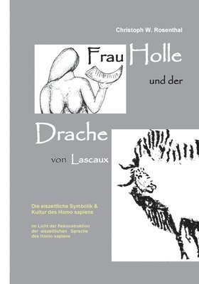 bokomslag Frau Holle und der Drache von Lascaux