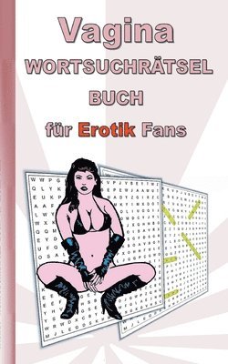 bokomslag VAGINA Wortsuchrtsel Buch fr EROTIK Fans