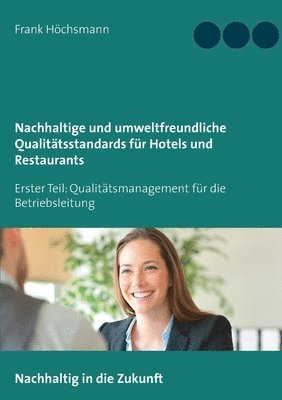 bokomslag Nachhaltige und umweltfreundliche Qualitätsstandards für Hotels und Restaurants