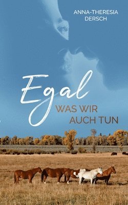 Anna-Theresia Dersch - Egal was wir auch tun, Häftad