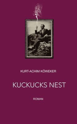 Kurt-Achim Köweker - Kuckucks Nest, Häftad