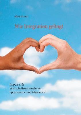 Wie Integration gelingt 1