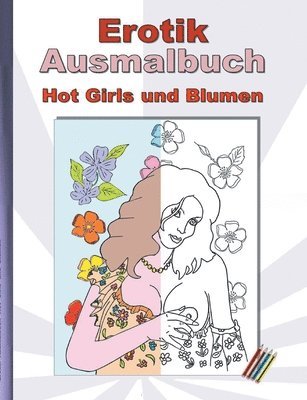 EROTIK Ausmalbuch Hot Girls und Blumen 1