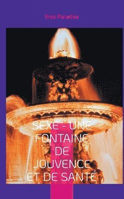 Sexe - une fontaine de jouvence et de santé