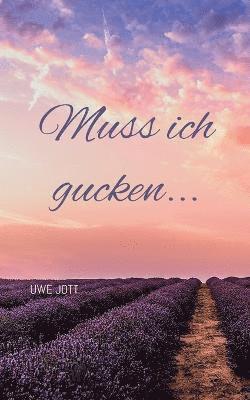 Uwe Jott - Muss ich gucken..., Häftad