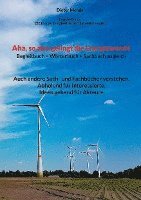 bokomslag Aha, so also gelingt die Energiewende !! Begleitbuch = Wörterbuch + Sachbuch zugleich