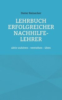 bokomslag Lehrbuch erfolgreicher Nachhilfe-Lehrer