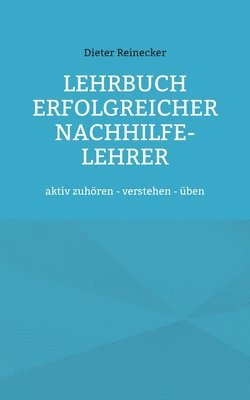 bokomslag Lehrbuch erfolgreicher Nachhilfe-Lehrer