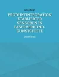 bokomslag Produktintegration etablierter Sensoren in Faserverbund-Kunststoffe