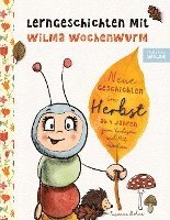 Lerngeschichten mit Wilma Wochenwurm - Neue Geschichten im Herbst 1