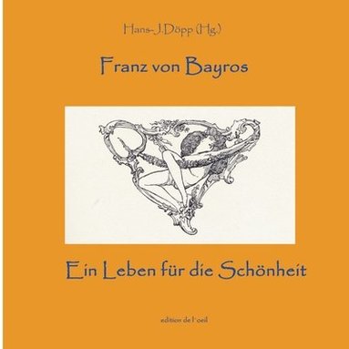 bokomslag Bayros - Ein Leben fur die Schoenheit