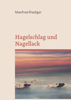 Hagelschlag und Nagellack