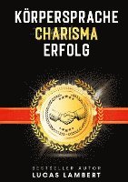 Körpersprache. Charisma. Erfolg. 1