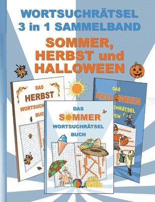 bokomslag WORTSUCHRTSEL 3 in 1 SAMMELBAND SOMMER, HERBST und HALLOWEEN