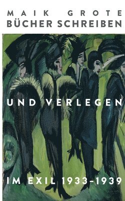 Bücher schreiben und verlegen im Exil 1933-1939